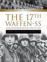 17th Waffen-ss Panzergrenadier Division "goetz Von Berlichingen" - An Illus