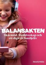 Balansakten - Skärmtid, Föräldraskap Och Ett Digitalt Familjeliv