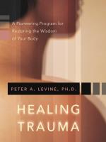 Healing Trauma - A Pioneering Program For Restoring The Wisdom Of Your Body