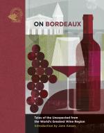 On Bordeaux - Tales Of The Unexpected From The World`s Greatest Wine Region