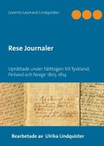 Rese Journaler - Uprättade Under Fälttogen Till Tyskland, Finland Och Och Norge 1805-1814
