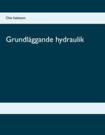 Grundläggande Hydraulik - Grundläggande Hydraulik