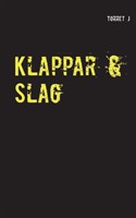 Klappar & Slag - Jag Kommer Aldrig Att Glömma, Aldrig Att Förlåta