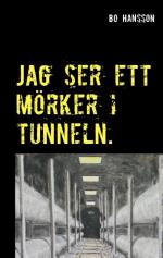 Jag Ser Ett Mörker I Tunneln