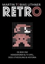 Retro - En Bok Om Hemdatorer Och Tv-spel, Dess Utveckling Och Historia