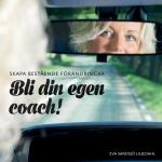 Skapa Bestående Förändringar - Bli Din Egen Coach! - Huvudbok