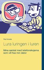 Lura Luringen I Luren - Mina Samtal Med Telefonskojarna Som Vill Fixa Min Dator