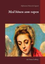 Med Bönen Som Vapen - Texter Av Alphonsus Maria De Liguori