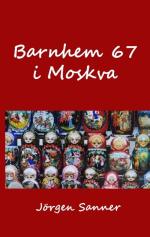 Barnhem 67 I Moskva