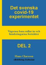 Det Svenska Covid-19 Experimentet. Del 2 - Vågorna Bara Rullar In Och Funderingarna Fortsätter