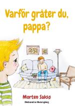 Varför Gråter Du, Pappa? - En Bok Om När Pappa Drabbas Av Utmattning Och Depression