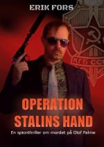 Operation Stalins Hand - En Spionthriller Om Mordet På Olof Palme