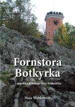 Fornstora Botkyrka - Sagolika Historier Från Södertörn
