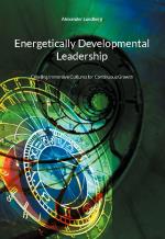 Energetically Developmental Leadership - Creating Immersive Cultures For Continuous Grow