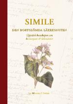 Simile - Den Bortglömda Läkekonsten - Upptäck Kunskapen Om Homeopati Och Läkeväxter