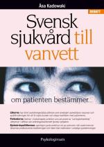 Svensk Sjukvård Till Vanvett - Om Patienten Bestämmer...