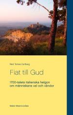 Fiat Till Gud - 1700-talets Italienska Helgon Om Människans Val Och Våndor