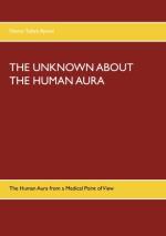 The Unknown About The Human Aura - The Human Aura From A Medical Point Of V