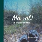 Må Väl! - 75 Krönikor Om Hälsa