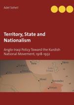 Territory, State And Nationalism - Anglo-iraqi Policy Toward The Kurdish National Movement, 1918-1932