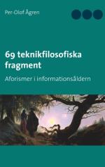 69 Teknikfilosofiska Fragment - Aforismer I Informationsåldern