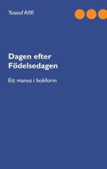 Dagen Efter Födelsedagen - Ett Manus I Bokform