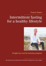 Intermittent Fasting For A Healthy Lifestyle - Weight Loss And Fat Burning