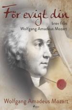 För Evigt Din- Brev Från Wolfgang Amadeus Mozart