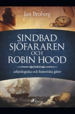 Sindbad Sjöfararen Och Robin Hood - Arkeologiska Och Historiska Gåtor