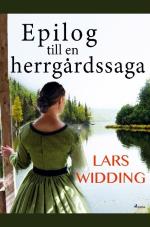 Epilog Till En Herrgårdssaga  - Lars Widding Berättar Om Årsta-frun Och Hennes Värld