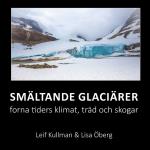 Smältande Glaciärer - Forna Tiders Klimat, Träd Och Skogar
