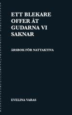 Ett Blekare Offer Åt Gudarna Vi Saknar - Årsbok För Nattaktiva