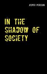 In The Shadow Of Society - True Story