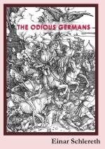 The Odious Germans - 120 Years Of German History Rewritten