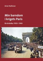 Min Barndom I Krigets Paris - En Krönika 1933 - 1945