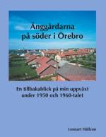 Änggårdarna På Söder I Örebro - En Tillbakablick På Min Uppväxt Under 1950