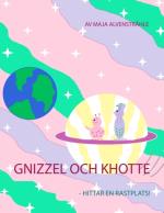 Gnizzel Och Khotte - Hittar En Rastplats