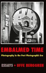 Embalmed Time - Photography In The Post Photographic Era