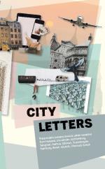 City Letters - Responsible Perspectives & Urban Escapes From Helsinki, Stockholm, Gothenburg, Yangtorp, Aarhus, Odense, Copenhagen, Hamburg, Berlin, Munich, Vienna & Zürich