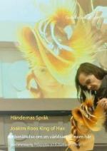 Händernas Språk  -joakim Roos  King Of Hair - En Berättelse Om En Världsartist Inom Hår