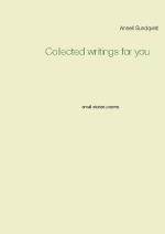 Collected Writings For You - Small Stories Poems