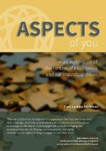 Aspects Of You - An Exploration Of The Centres Of Intelligence And Our Instinctual Drives