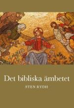 Det Bibliska Ämbetet - Vad Bibeln Och Den Evangelisk-lutherska Kyrkan Lär Om Prästämbete