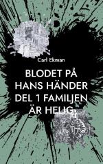 Blodet På Hans Händer - Del 1 Familjen Är Helig