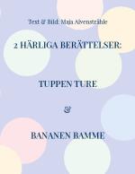 2 Härliga Berättelser- Tuppen Ture & Bananen Bamme