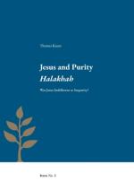 Jesus And Purity Halakhah - Was Jesus Indifferent To Impurity?