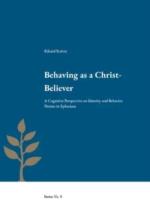 Behaving As A Christ-believer - A Cognitive Perspective On Identity And Behavior Norms In Ephesians