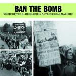 Ban The Bomb - Music Of The Aldermaston...