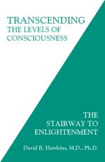 Transcending The Levels Of Consciousness - The Stairway To Enlightenment