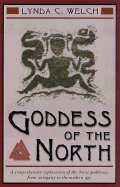 Goddess Of The North - A Comprehensive Study Of The Norse Goddesses, From A